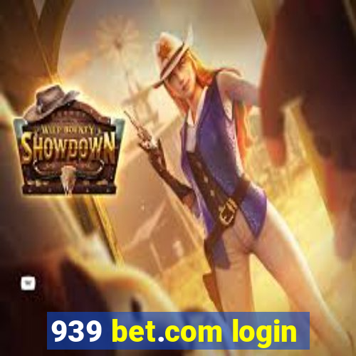 939 bet.com login